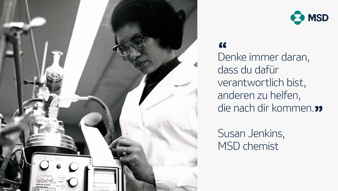 Bild von Susan Jenkins im Labor an einem Forschungsgerät. Daneben steht ihr Zitat „Denke immer daran, dass du dafür verantwortlich bist, anderen zu helfen, die nach dir kommen“.